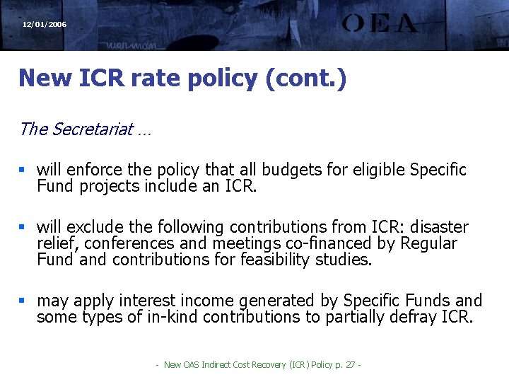 12/01/2006 New ICR rate policy (cont. ) The Secretariat … § will enforce the