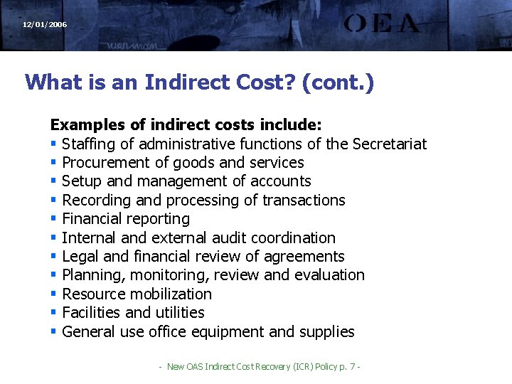 12/01/2006 What is an Indirect Cost? (cont. ) Examples of indirect costs include: §