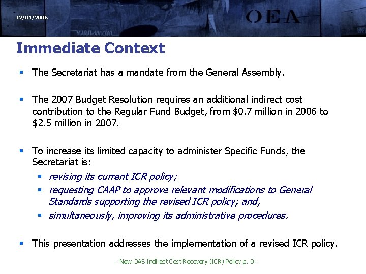 12/01/2006 Immediate Context § The Secretariat has a mandate from the General Assembly. §