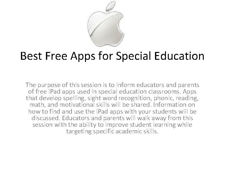 Best Free Apps for Special Education The purpose of this session is to inform