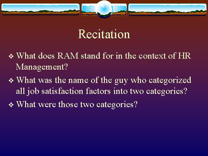 Recitation v What does RAM stand for in the context of HR Management? v