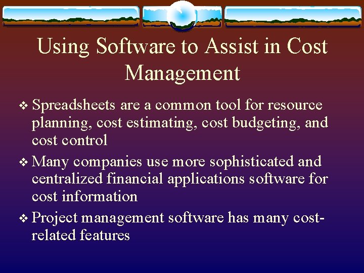 Using Software to Assist in Cost Management v Spreadsheets are a common tool for