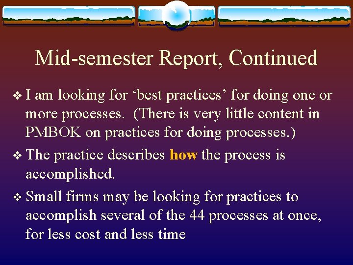 Mid-semester Report, Continued v. I am looking for ‘best practices’ for doing one or
