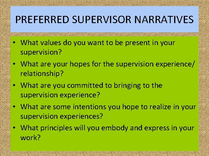 PREFERRED SUPERVISOR NARRATIVES • What values do you want to be present in your