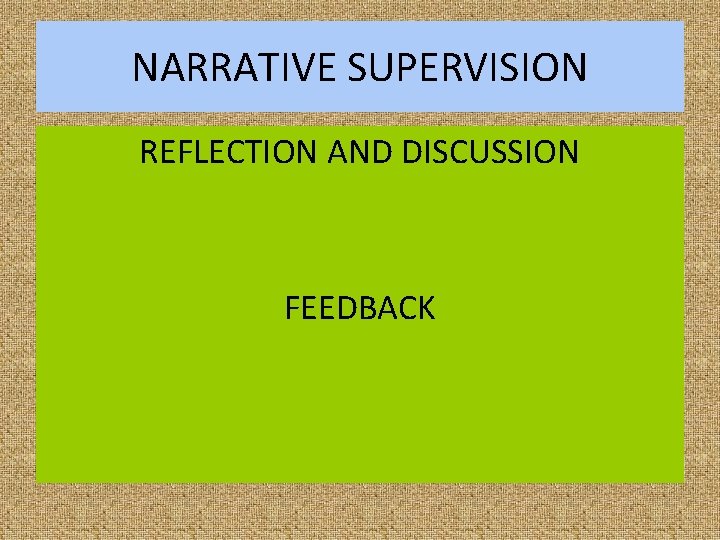 NARRATIVE SUPERVISION REFLECTION AND DISCUSSION FEEDBACK 