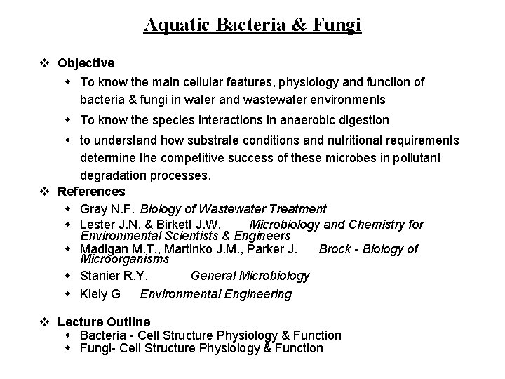 Aquatic Bacteria & Fungi v Objective w To know the main cellular features, physiology