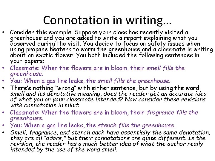 Connotation in writing… • Consider this example. Suppose your class has recently visited a
