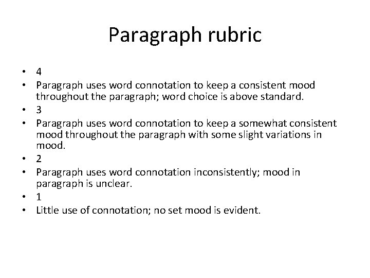 Paragraph rubric • 4 • Paragraph uses word connotation to keep a consistent mood