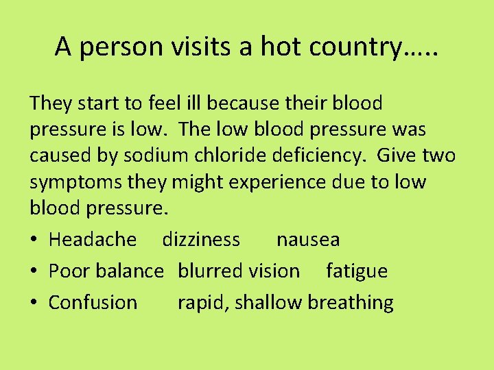 A person visits a hot country…. . They start to feel ill because their