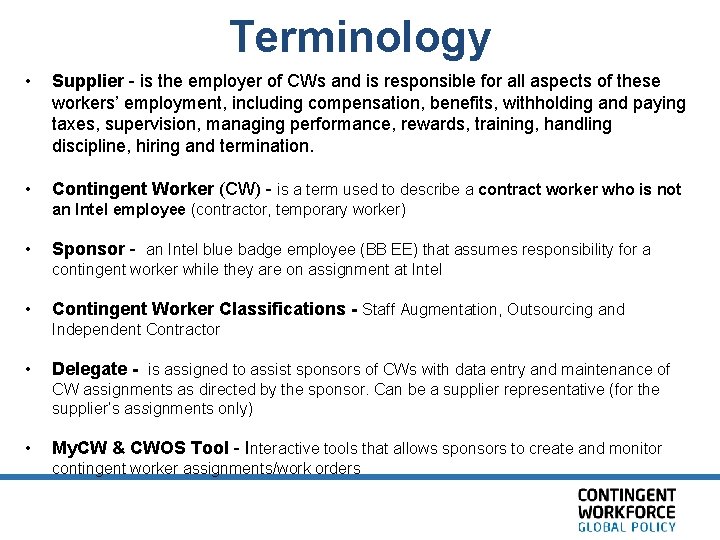 Terminology • Supplier - is the employer of CWs and is responsible for all