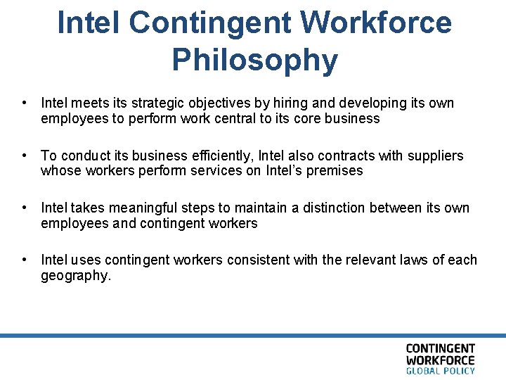 Intel Contingent Workforce Philosophy • Intel meets its strategic objectives by hiring and developing