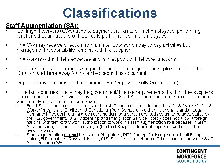 Classifications Staff Augmentation (SA): • Contingent workers (CWs) used to augment the ranks of