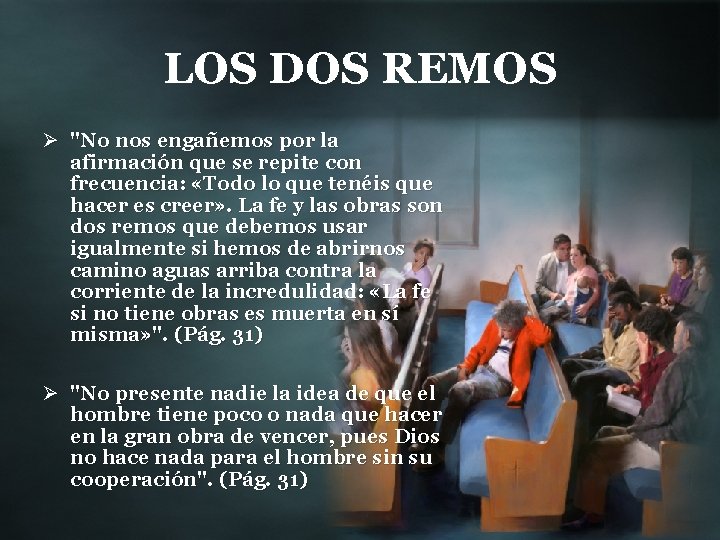 LOS DOS REMOS Ø "No nos engañemos por la afirmación que se repite con