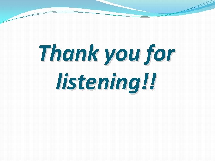 Thank you for listening!! Thank you for listening!!