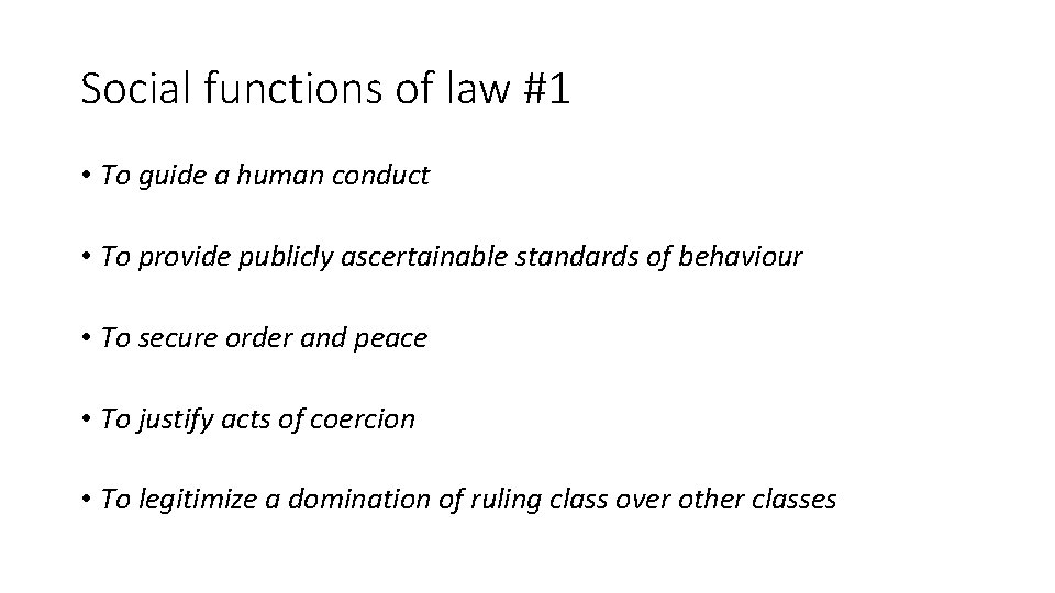 Social functions of law #1 • To guide a human conduct • To provide
