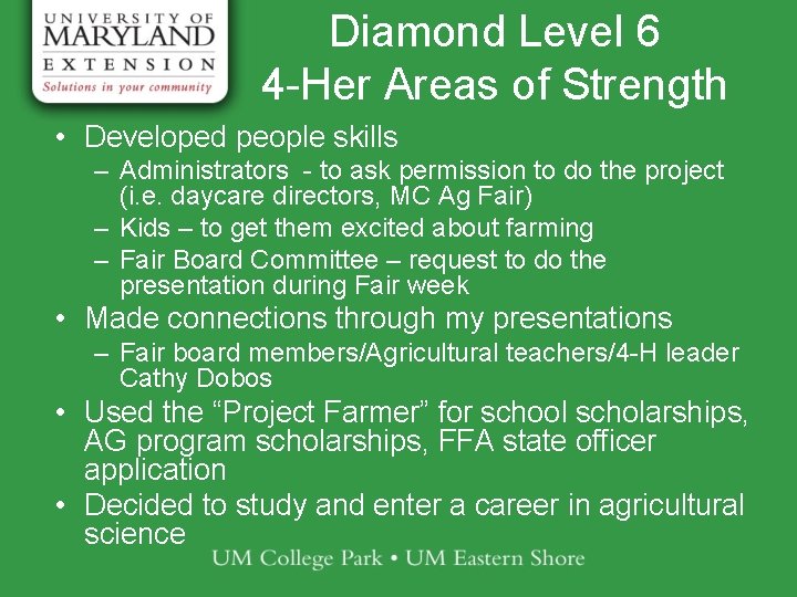 Diamond Level 6 4 -Her Areas of Strength • Developed people skills – Administrators