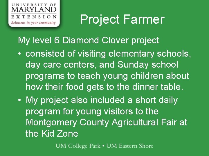 Project Farmer My level 6 Diamond Clover project • consisted of visiting elementary schools,