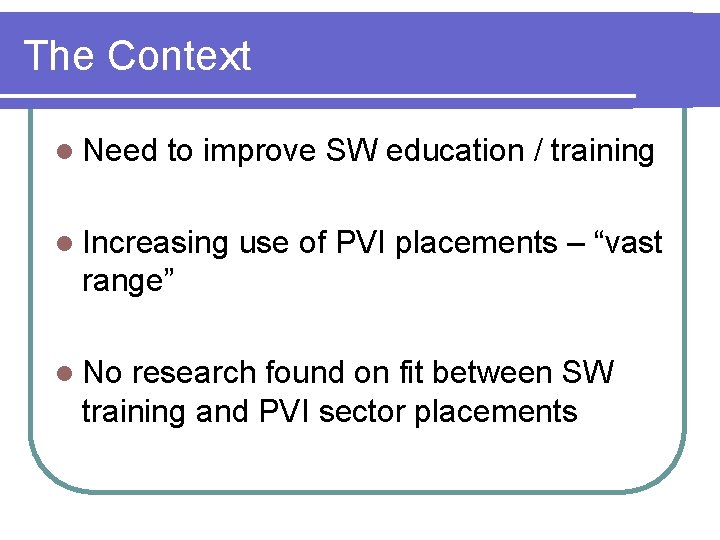 The Context l Need to improve SW education / training l Increasing use of
