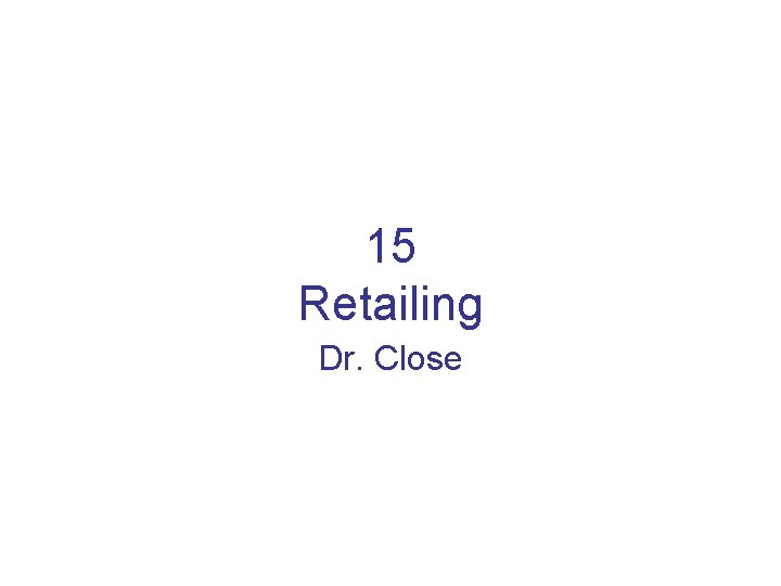 15 Retailing Dr. Close 