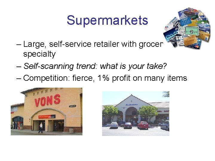 Supermarkets – Large, self-service retailer with grocery specialty – Self-scanning trend: what is your