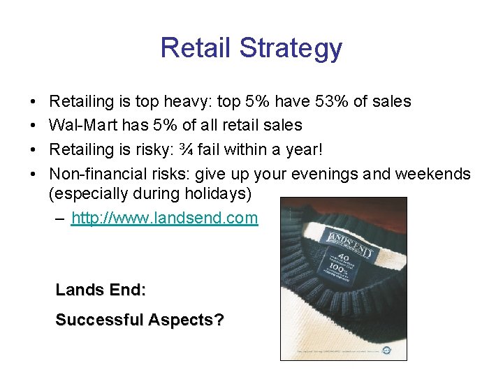 Retail Strategy • • Retailing is top heavy: top 5% have 53% of sales