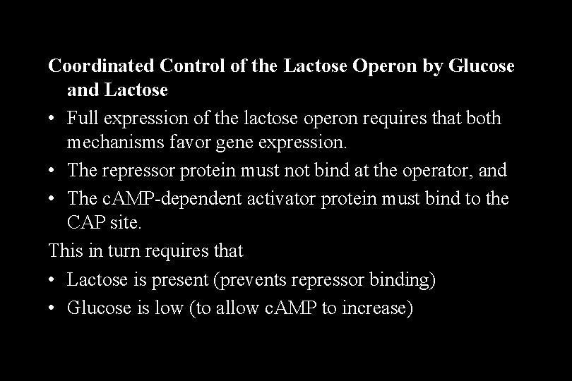 Coordinated Control of the Lactose Operon by Glucose and Lactose • Full expression of