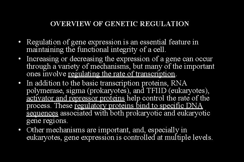 OVERVIEW OF GENETIC REGULATION • Regulation of gene expression is an essential feature in