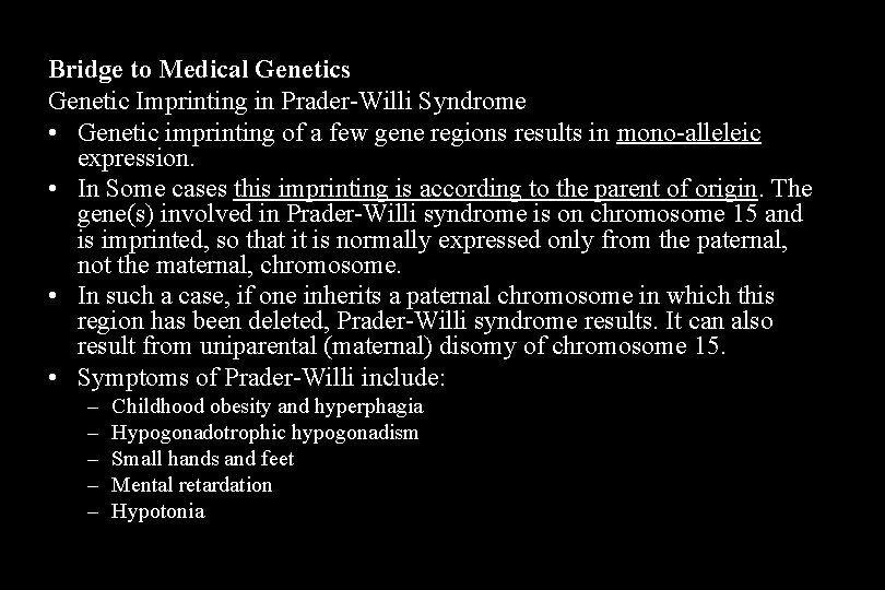 Bridge to Medical Genetics Genetic Imprinting in Prader-Willi Syndrome • Genetic imprinting of a