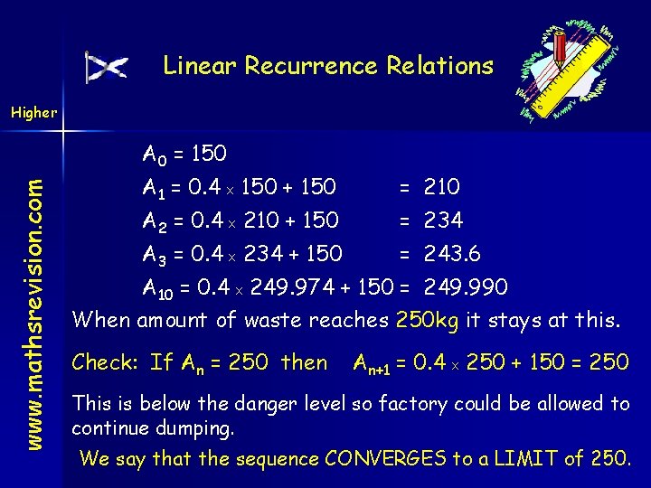 Linear Recurrence Relations Higher www. mathsrevision. com A 0 = 150 A 1 =