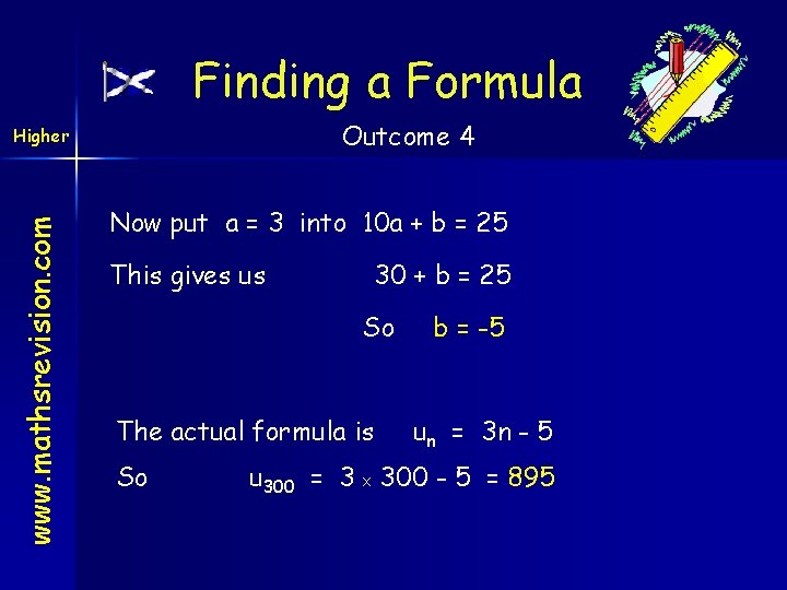 Finding a Formula Outcome 4 www. mathsrevision. com Higher Now put a = 3