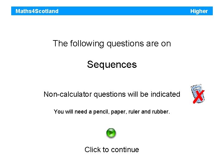 Maths 4 Scotland Higher The following questions are on Sequences Non-calculator questions will be