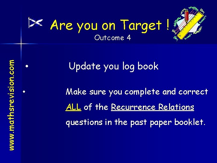 Are you on Target ! www. mathsrevision. com Outcome 4 • • Update you