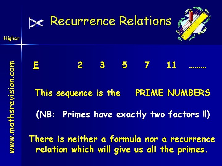 Recurrence Relations www. mathsrevision. com Higher E 2 3 This sequence is the 5