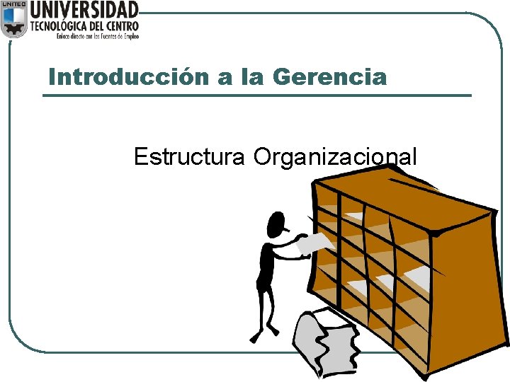 Introducción a la Gerencia Estructura Organizacional 