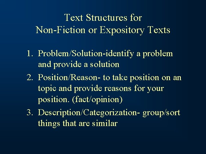 Text Structures for Non-Fiction or Expository Texts 1. Problem/Solution-identify a problem and provide a
