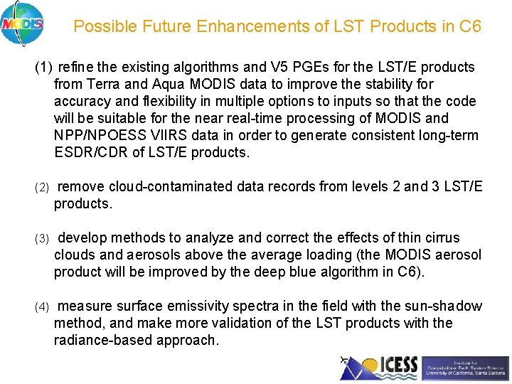 Possible Future Enhancements of LST Products in C 6 (1) refine the existing algorithms