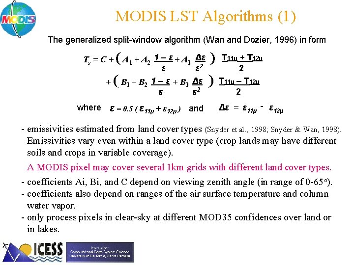 MODIS LST Algorithms (1) The generalized split-window algorithm (Wan and Dozier, 1996) in form