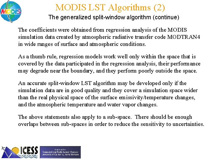 MODIS LST Algorithms (2) The generalized split-window algorithm (continue) The coefficients were obtained from