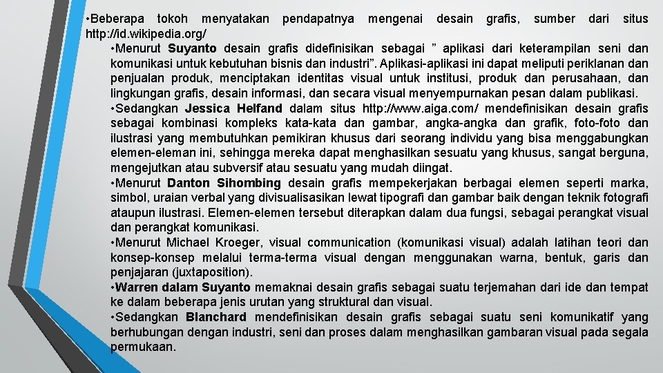  • Beberapa tokoh menyatakan pendapatnya mengenai desain grafis, sumber dari situs http: //id.