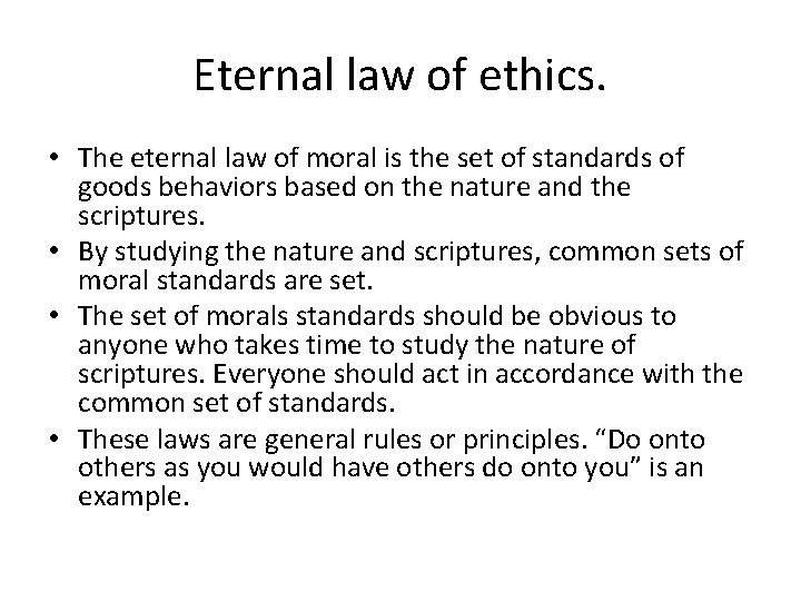 Eternal law of ethics. • The eternal law of moral is the set of