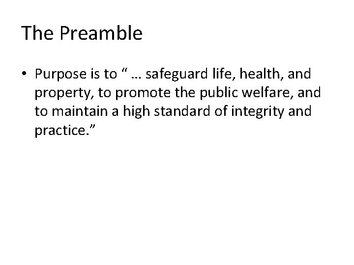 The Preamble • Purpose is to “ … safeguard life, health, and property, to