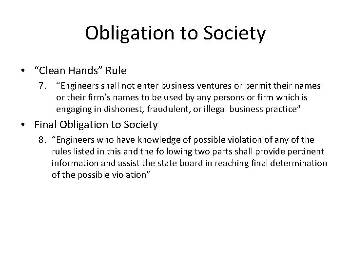 Obligation to Society • “Clean Hands” Rule 7. “Engineers shall not enter business ventures