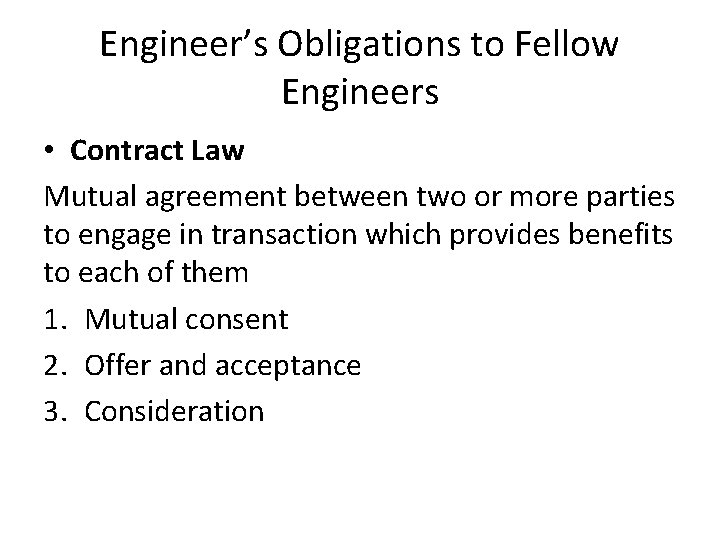 Engineer’s Obligations to Fellow Engineers • Contract Law Mutual agreement between two or more