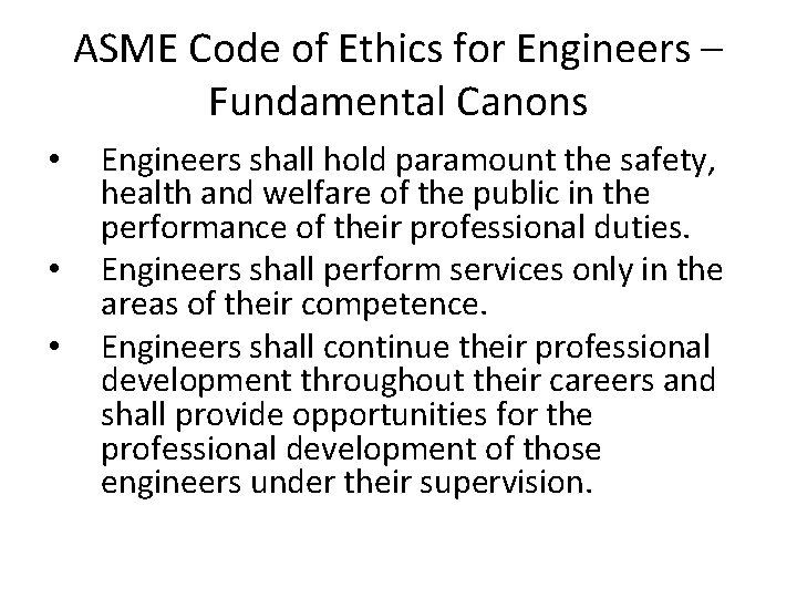 ASME Code of Ethics for Engineers – Fundamental Canons • • • Engineers shall