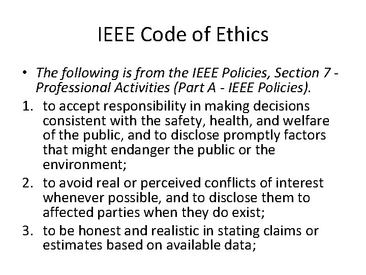 IEEE Code of Ethics • The following is from the IEEE Policies, Section 7