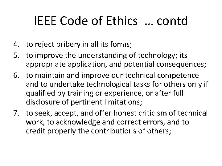 IEEE Code of Ethics … contd 4. to reject bribery in all its forms;