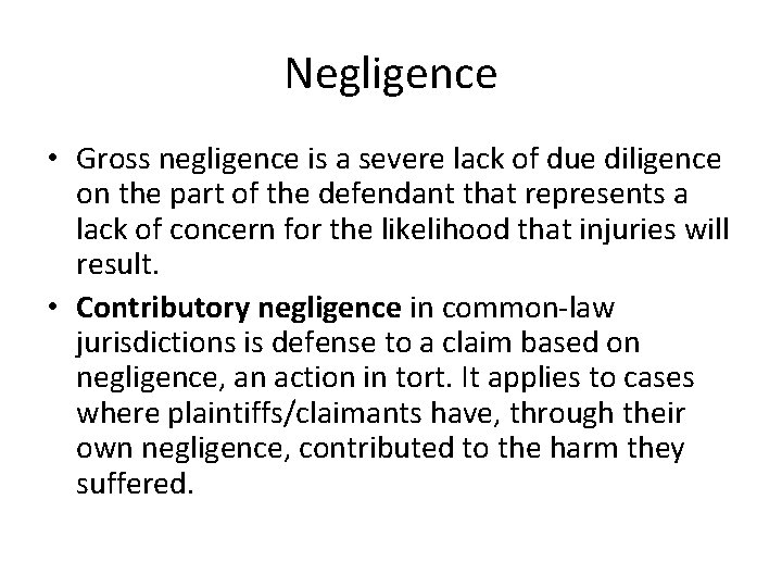 Negligence • Gross negligence is a severe lack of due diligence on the part