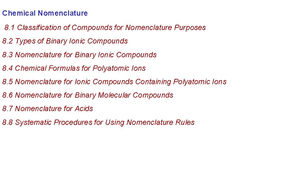 Chemical Nomenclature 8. 1 Classification of Compounds for Nomenclature Purposes 8. 2 Types of