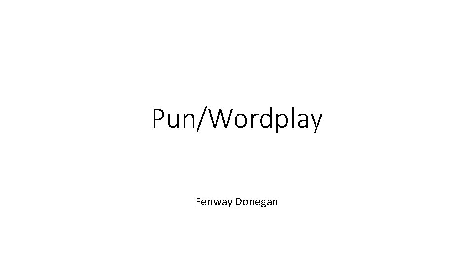 Pun/Wordplay Fenway Donegan 