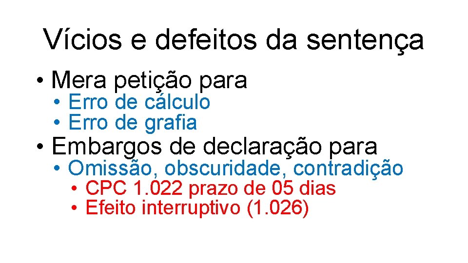 Vícios e defeitos da sentença • Mera petição para • Erro de cálculo •